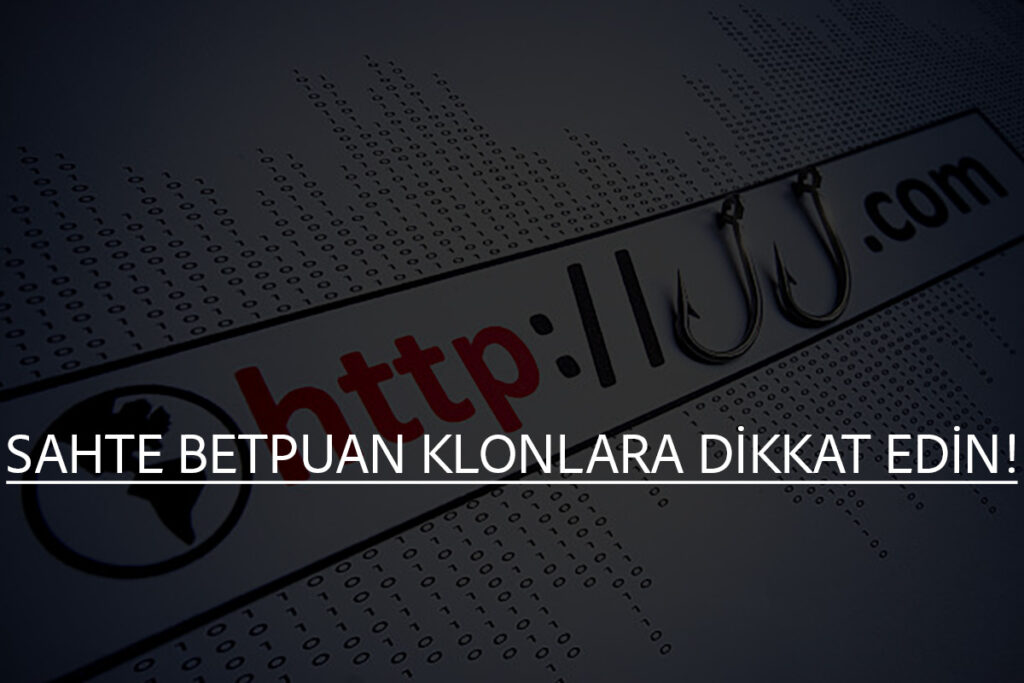 betpuan sahte sitelere dikkat edin